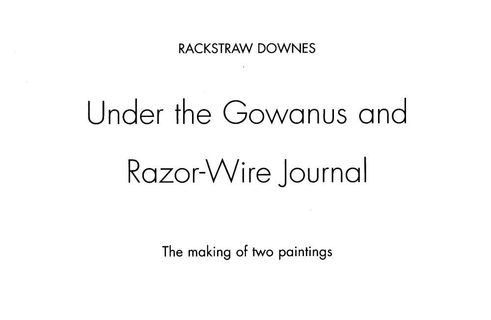Rackstraw Downes Under the Gowanus and Razor-Wire Journal